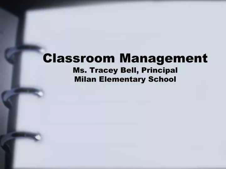 classroom management ms tracey bell principal milan elementary school