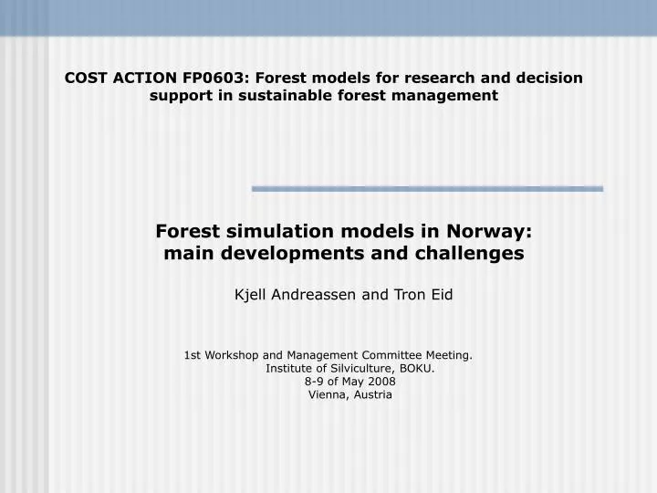 forest simulation models in norway main developments and challenges kjell andreassen and tron eid
