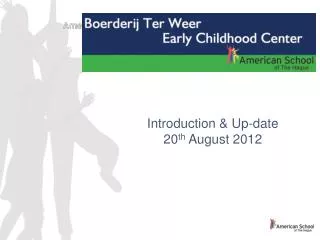 Introduction &amp; Up-date 20 th August 2012