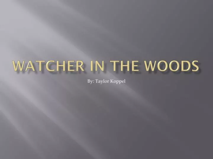 watcher in the woods