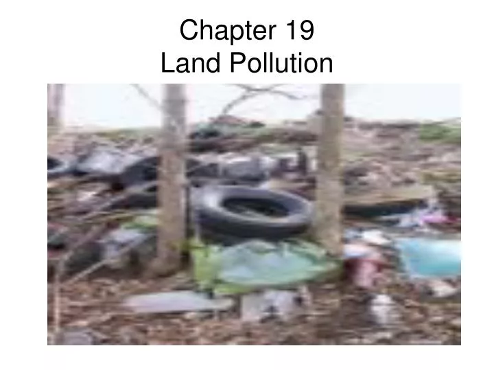chapter 19 land pollution
