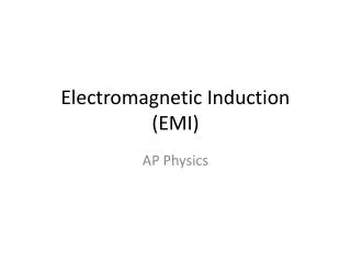 Electromagnetic Induction (EMI)
