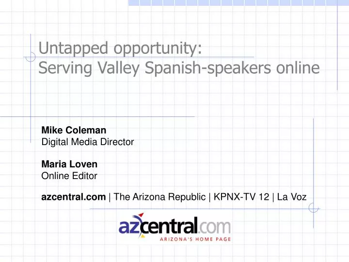 untapped opportunity serving valley spanish speakers online