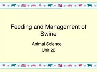 Feeding and Management of Swine