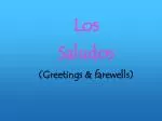 Los Saludos (Greetings &amp; farewells) - slide 1