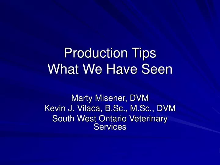 production tips what we have seen