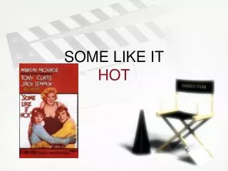 SOME LIKE IT HOT