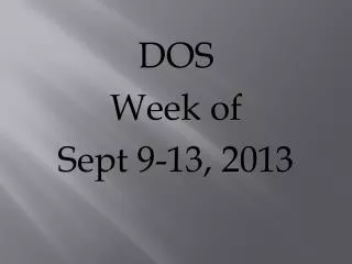 DOS Week of Sept 9-13, 2013