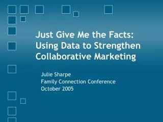 Just Give Me the Facts: Using Data to Strengthen Collaborative Marketing