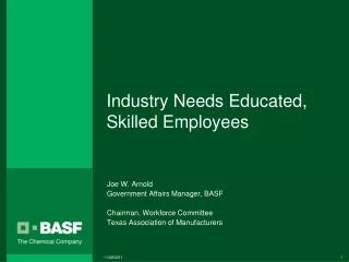Industry Needs Educated, Skilled Employees