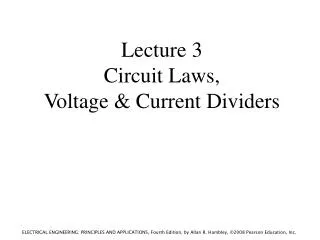 Lecture 3 Circuit Laws, Voltage &amp; Current Dividers