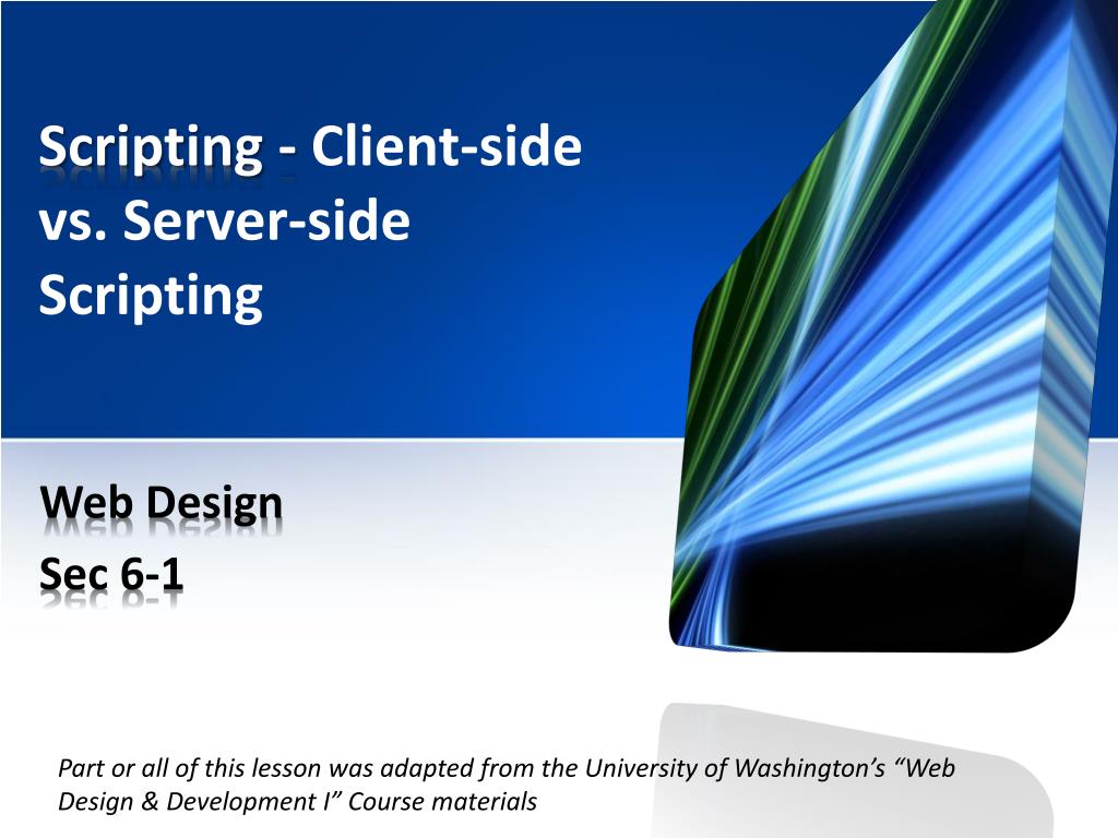 PPT - Scripting - Client-side vs. Server-side Scripting PowerPoint ...