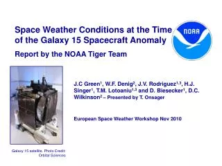 Space Weather Conditions at the Time of the Galaxy 15 Spacecraft Anomaly Report by the NOAA Tiger Team