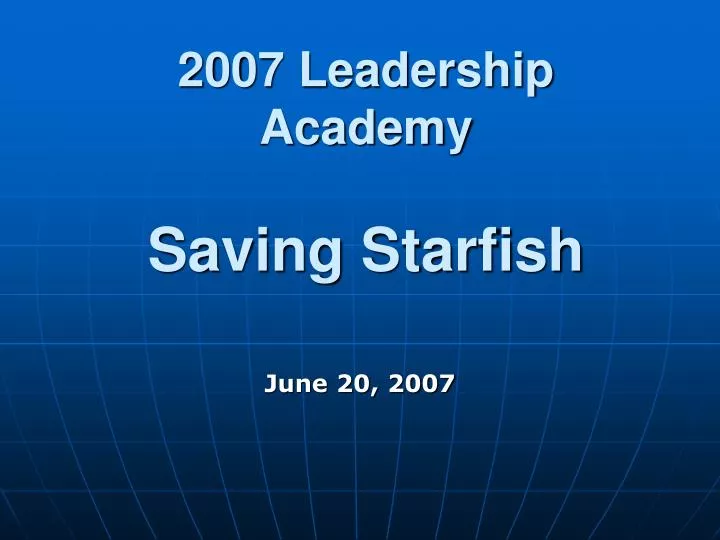 2007 leadership academy saving starfish