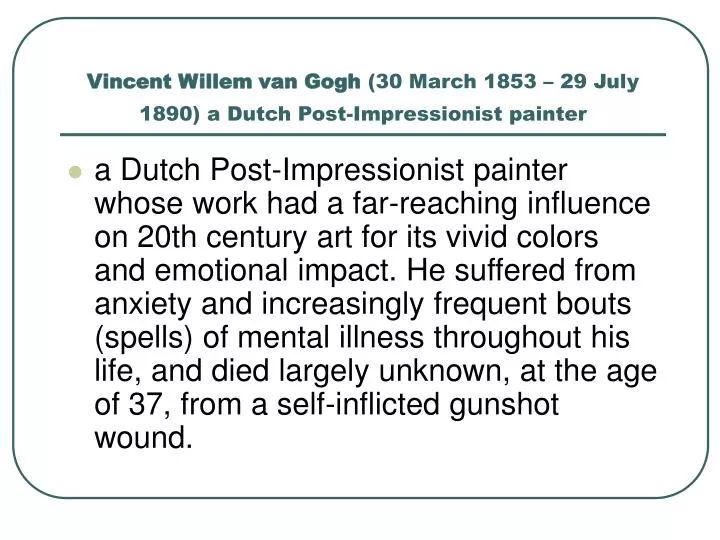 vincent willem van gogh 30 march 1853 29 july 1890 a dutch post impressionist painter