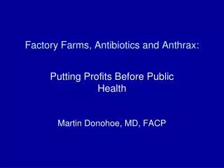 Factory Farms, Antibiotics and Anthrax: