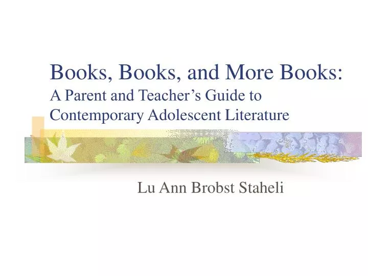 books books and more books a parent and teacher s guide to contemporary adolescent literature