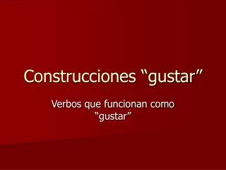 construcciones gustar