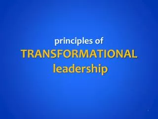 principles of TRANSFORMATIONAL leadership