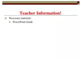 Teacher Information!