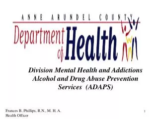 Division Mental Health and Addictions Alcohol and Drug Abuse Prevention Services (ADAPS)