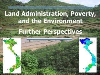 Land Administration, Poverty, and the Environment Further Perspectives