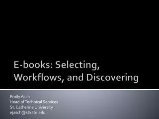 E-books: Selecting, Workflows, and Discovering