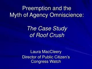 Preemption and the Myth of Agency Omniscience: The Case Study of Roof Crush