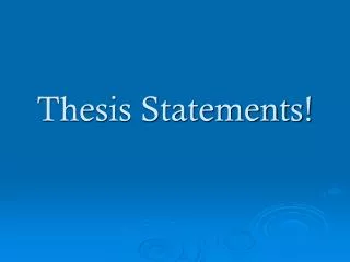 Thesis Statements!