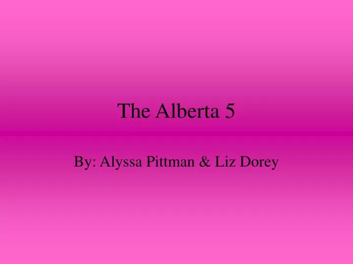the alberta 5