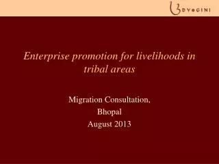 Enterprise promotion for livelihoods in tribal areas