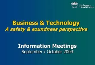 Business &amp; Technology A safety &amp; soundness perspective