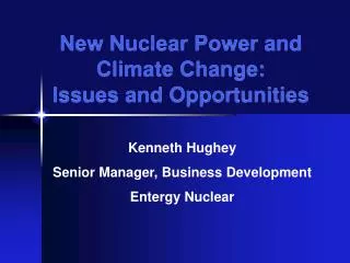 New Nuclear Power and Climate Change: Issues and Opportunities