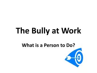 The Bully at Work