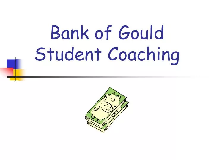 bank of gould student coaching