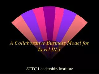 A Collaborative Business Model for Level III.1