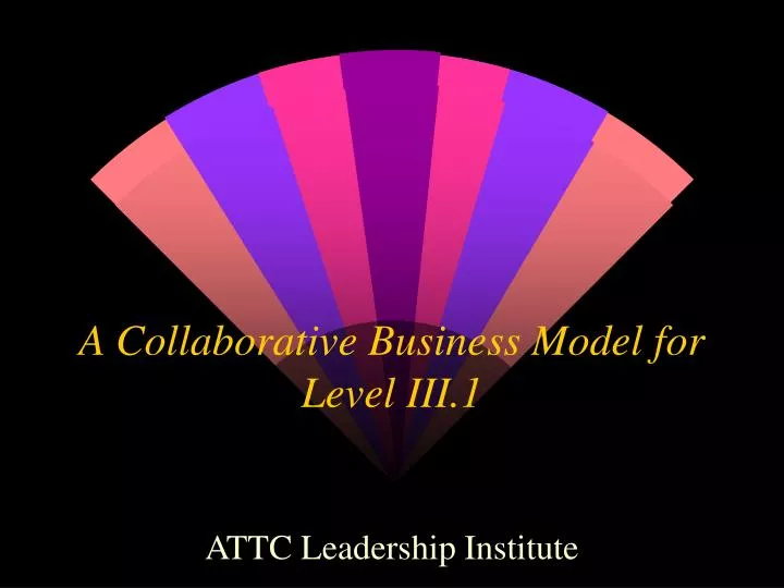 a collaborative business model for level iii 1