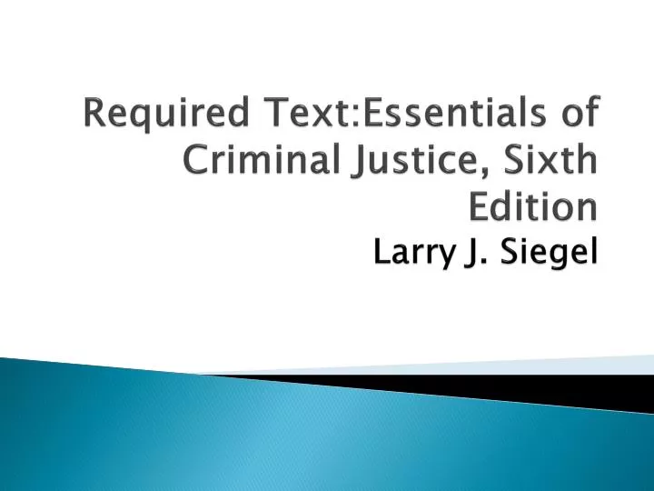 required text essentials of criminal justice sixth edition larry j siegel