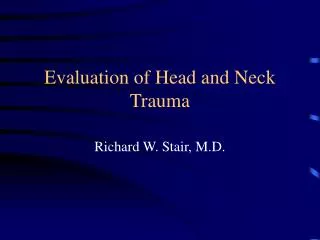 Evaluation of Head and Neck Trauma