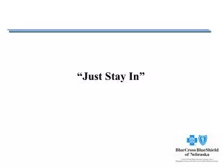 “Just Stay In”
