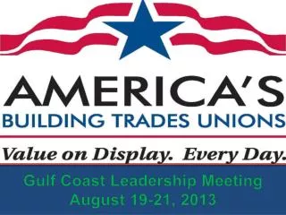 Gulf Coast Leadership Meeting August 19-21, 2013