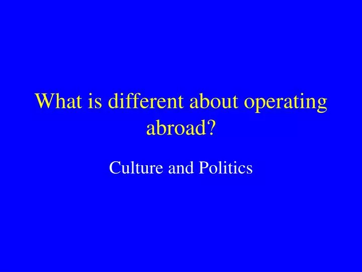 what is different about operating abroad