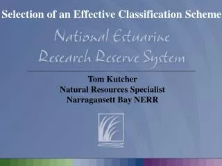 Tom Kutcher Natural Resources Specialist Narragansett Bay NERR