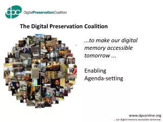...to make our digital memory accessible tomorrow ... Enabling Agenda-setting