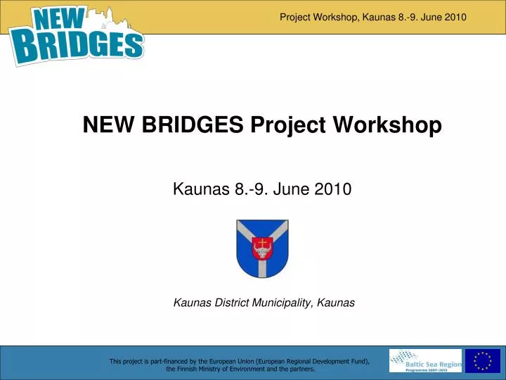 n ew bridges project workshop kaunas 8 9 june 2010