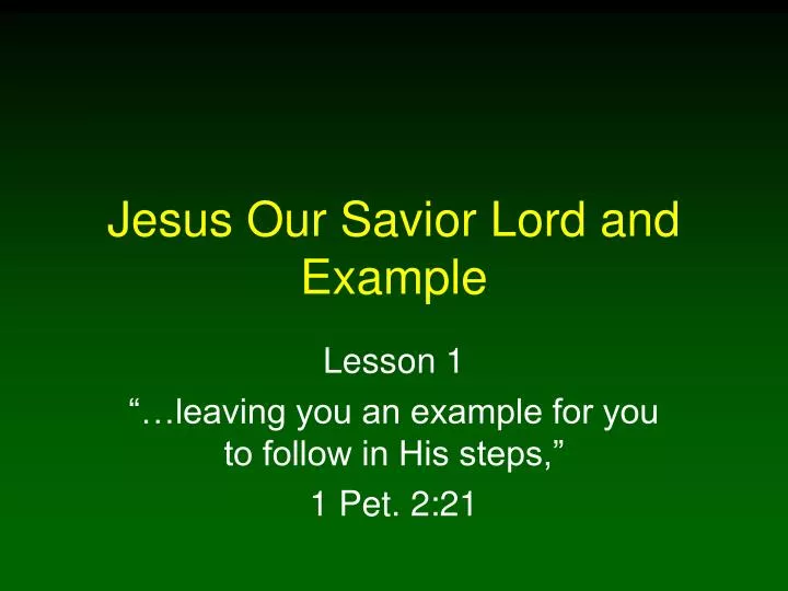 jesus our savior lord and example
