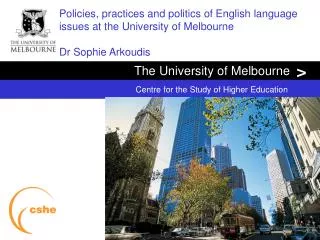 Policies, practices and politics of English language issues at the University of Melbourne Dr Sophie Arkoudis