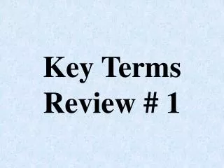 Key Terms Review # 1