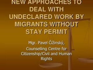 N EW APPROACHES TO DEAL WITH UNDECLARED WORK BY MIGRANTS WITHOUT STAY PERMIT
