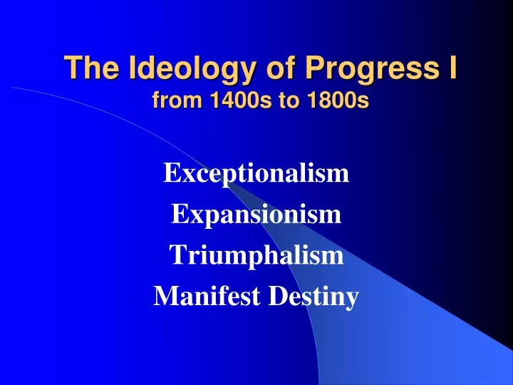 the ideology of progress i from 1400s to 1800s